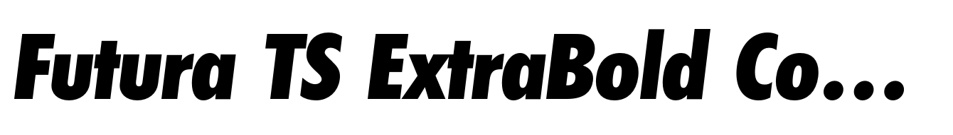 Futura TS ExtraBold Cond Italic